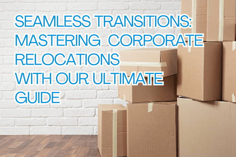 Navigating a Corporate Relocation